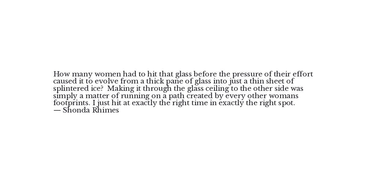 Shonda Rhimes Quote How Many Women Had To Hit That Glass Bef