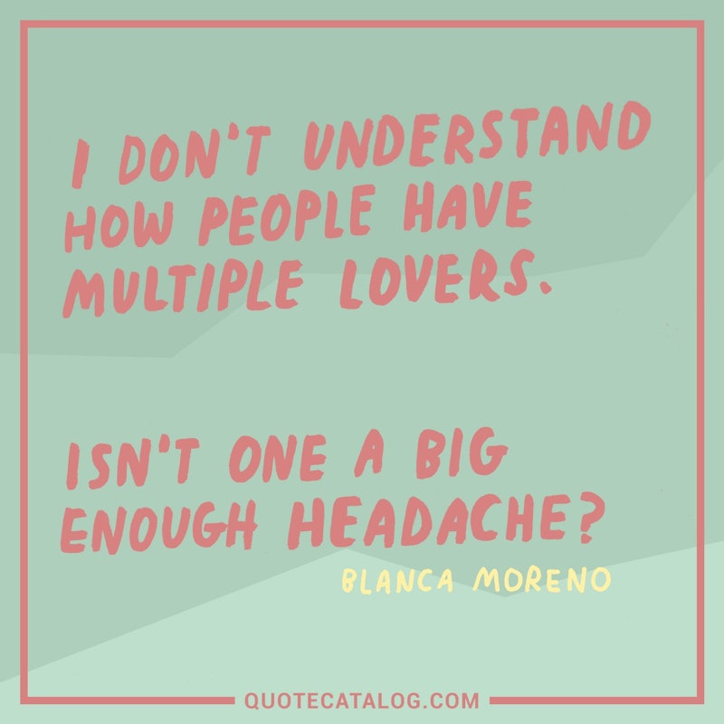 Illustrated art for this quote: I don\'t understand how people have multiple lovers. Isn\'t one a big enough headache?