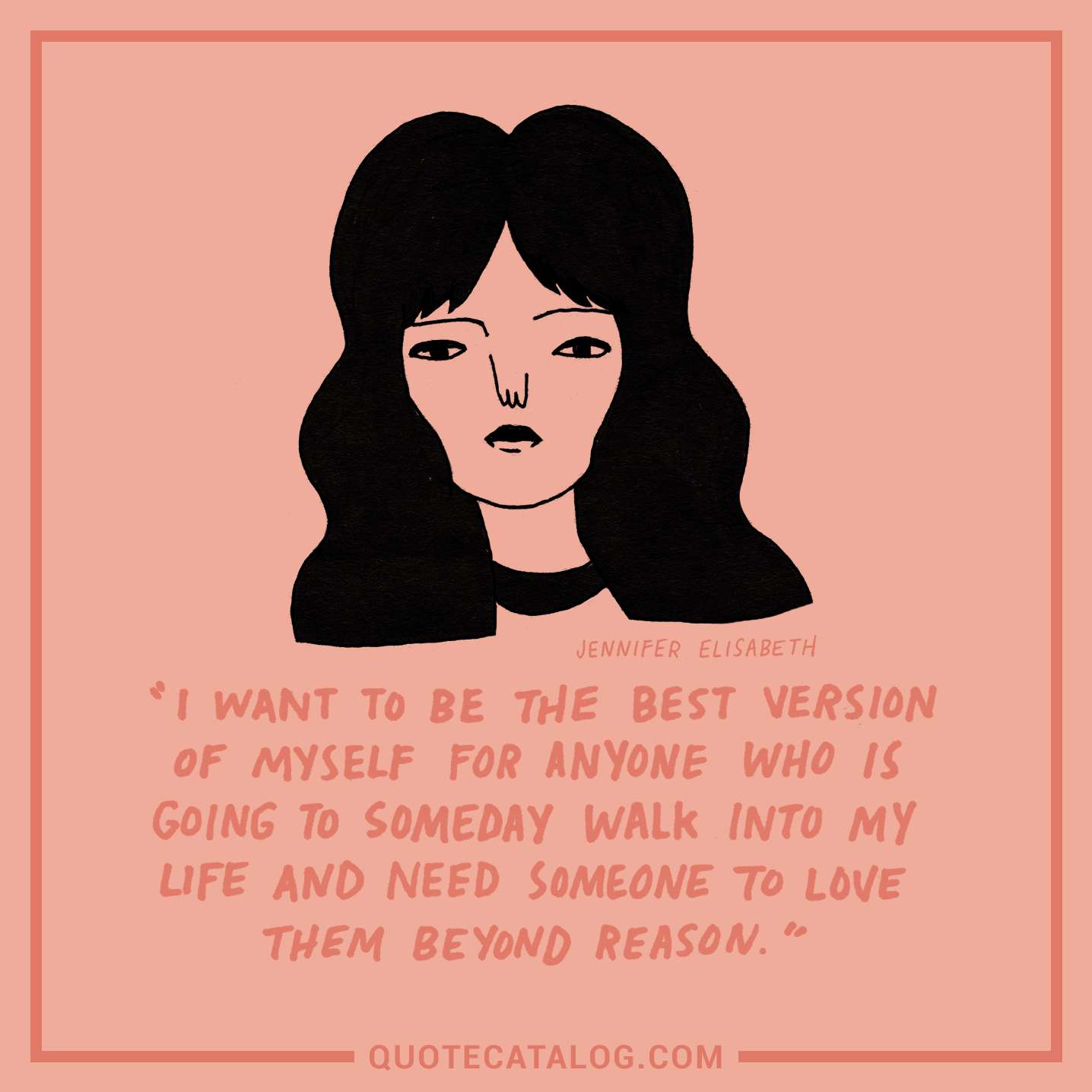 Jennifer Elisabeth Quote - I want to be the best version of myself ...