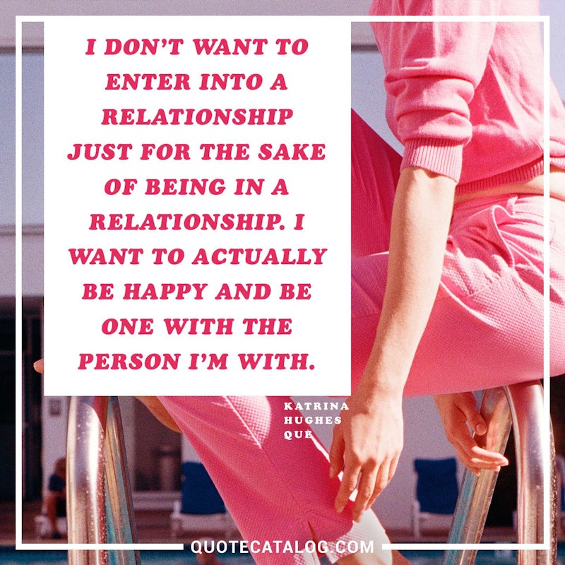 Illustrated art for this quote: I don’t want to enter into a relationship just for the sake of being in a relationship. I want to actually be happy and be one with the person I’m with.