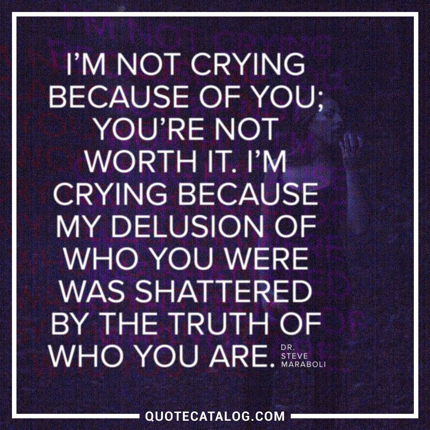 Im Not Worth It Quotes Love Quotes