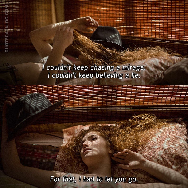 Illustrated art for this quote: I couldn’t keep chasing a mirage. I couldn’t keep believing a lie. For that, I had to let you go.