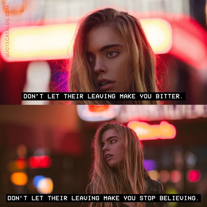 Illustrated art for this quote: Don’t let their leaving make you bitter. Don’t let their leaving make you stop believing.