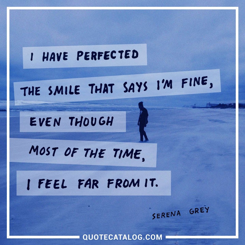 Illustrated art for this quote: I have perfected the smile that says I’m fine, even though most of the time, I feel far from it.