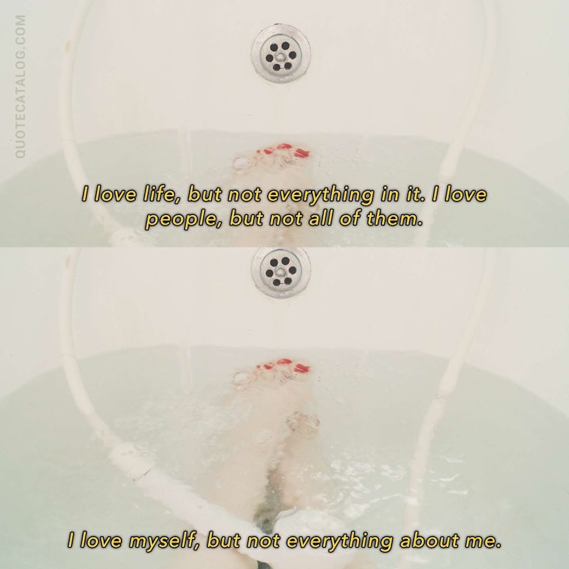 Illustrated art for this quote: I love life, but not everything in it. I love people, but not all of them. I love myself, but not everything about me.